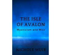 The Isle of Avalon: Mysticism and Mist