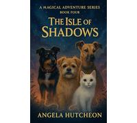 THE ISLE OF SHADOWS (A Magical Adventure Series - Book One)