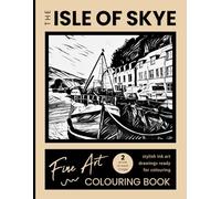 The Isle of Skye Fine Art Colouring Book - Colour the Beautiful Scenery of Scotland