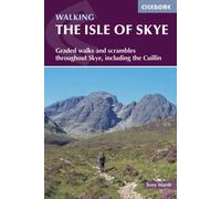 The Isle of Skye : Walks and scrambles throughout Skye, including the Cuillin