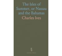 The Isles of Summer, or Nassau and the Bahamas
