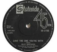 The Isley Brothers - Love The One You're With / He's Got Your Love