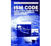The ISM Code: A Practical Guide to the Legal and Insurance Implications (Lloyd's Practical Shipping Guides)