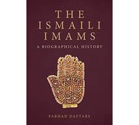 The Ismaili Imams: A Biographical History