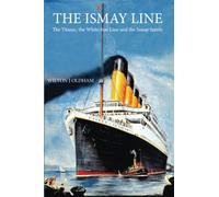 The Ismay Line: The Titanic, the White Star Line and the Ismay Family