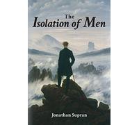 The Isolation of Men