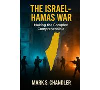 The Israel - Hamas War: Making The Complex...Comprehensible
