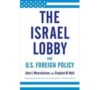 [THE ISRAEL LOBBY AND U.S. FOREIGN POLICY BY (AUTHOR)MEARSHEIMER, JOHN J.]THE ISRAEL LOBBY AND U.S. FOREIGN POLICY[PAPERBACK]09-02-2008