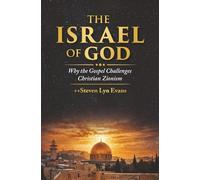 The Israel of God: Why the Gospel Challenges Christian Zionism
