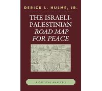 The Israeli-Palestinian Road Map for Peace: A Critical Analysis