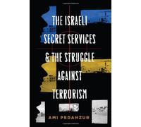 The Israeli Secret Services and the Struggle Against Terrorism (Columbia Studies in Terrorism and Irregular Warfare) by Ami Pedahzur (2010-09-07)