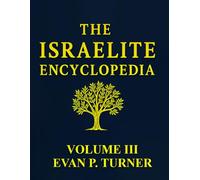 The Israelite Encyclopedia: Volume III