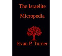 The Israelite Micropedia (The Israelite Encyclopedia)