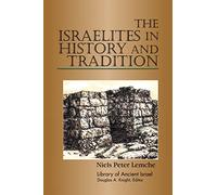 The Israelites in History and Tradition (Library of Ancient Israel)