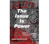 The Issue Is Power (2nd Edition): Essays on Women, Jews, Violence and Resistance