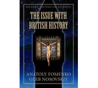 The Issue with British History: 15 (History: Fiction or Science?)