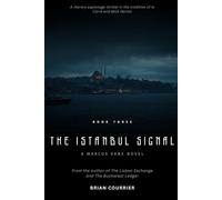 The Istanbul Signal-A Marcus Vane Novel - Book Three: A Marcus Vane Thriller