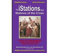 The iStations Book - Stations of the Cross: Two Traditional Way of the Cross Methods for Catholics