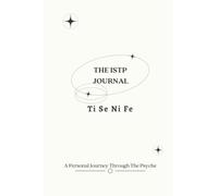 The ISTP Journal: A Personal Journey Through The Psyche