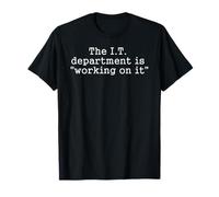The IT department is working on it funny office holiday tee T-Shirt