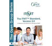 The IT4IT™ Standard, Version 3.0: A Reference Architecture for Managing Digital (The IT4IT™ Series)