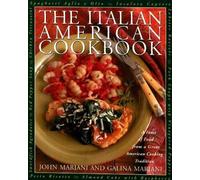 The Italian American Cookbook: A Feast of Food from a Great American Cooking Tradition