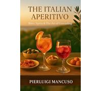 THE ITALIAN APERITIVO: Bites, spritz & The Art of Unwinding