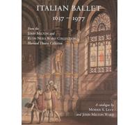 The Italian Ballet Collection (John Milton and Ruth Neils Ward Collection, Harvard Theatre Collection)