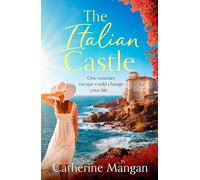 The Italian Castle – A Sweeping, Escapist Summer Romance Set on a Beautiful Italian Island