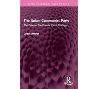 The Italian Communist Party – The Crisis of the Popular Front Strategy (Routledge Revivals)
