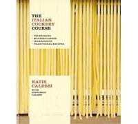 The Italian Cookery Course : Techniques, Masterclasses, Ingredients, Traditional Recipes