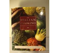 The Italian Cooking Encyclopedia: The Definitive Professional Guide to Italian Ingedients and Cooking Techniques