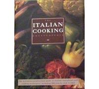 The Italian Cooking Encyclopedia: The Definitive Professional Guide to Italian Ingredients and Cooking Techniques