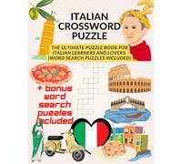 The Italian Crossword Puzzle: The Ultimate Crossword Puzzle for Italian Learners and Lovers: Word Search Puzzles Included
