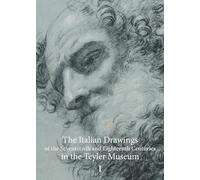 The Italian Drawings of the Seventeenth and Eighteenth Centuries in the Teyler Museum Vols.I & II