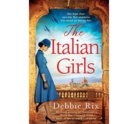 The Italian Girls: Absolutely gripping and heartbreaking World War 2 historical fiction