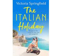 The Italian Holiday: The perfect holiday escape to Italy for sun, sea and spaghetti!