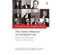 The Italian Influence on European Law: Judges and Advocates General (1952-2000) (EU Law in the Member States)