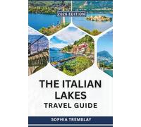 The Italian Lakes Travel Guide 2026