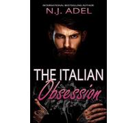 The Italian Obsession: Dark Forbidden Romance: 2 (Forbidden Cruel Italians)