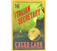 The Italian Secretary: A Further Adventure Of Sherlock Holmes