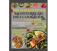 THE ITALIAN STYLE MEDITERREAN DIET COOKBOOK FOR SENIORS: Nourishing Your Golden Years: The Power of the Mediterranean Diet for Seniors