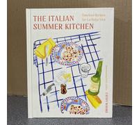 The Italian Summer Kitchen: Timeless Recipes for La Dolce Vita