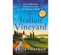 The Italian Vineyard: An absolutely breathtaking and addictive dual timeline romance