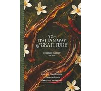 The Italian Way of Gratitude: Practice-Only Edition: 84 Days of Simple, Guided Journaling to Clear Your Mind - Without Pressure or Expectations