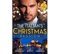 The Italian's Christmas Passion: The Italian's Christmas Housekeeper / The Italian's Unexpected Baby / Unwrapping Her Italian Doc