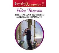The Italian's Ruthless Marriage Command (Harlequin Presents)