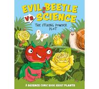 The Itching Powder Plot: A Science Comic Book About Plants (Evil Beetle Versus Science)
