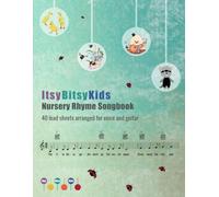 The ItsyBitsyKids Nursery Rhyme Songbook: 40 lead sheets arranged for voice and guitar