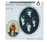 The Iveys - Maybe Tomorrow